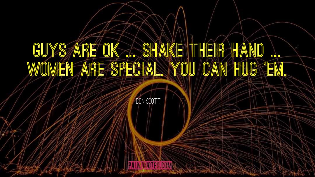Bon Scott Quotes: Guys are OK ... shake