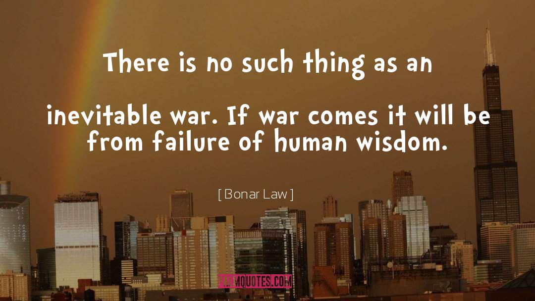 Bonar Law Quotes: There is no such thing