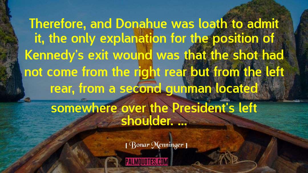 Bonar Menninger Quotes: Therefore, and Donahue was loath