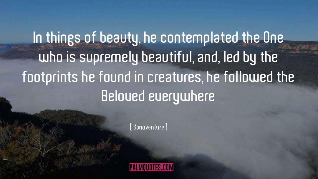 Bonaventure Quotes: In things of beauty, he