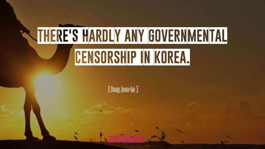 Bong Joon-ho Quotes: There's hardly any governmental censorship