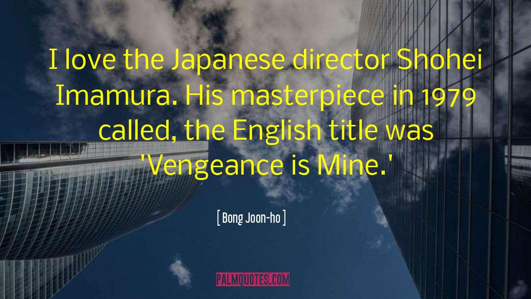 Bong Joon-ho Quotes: I love the Japanese director