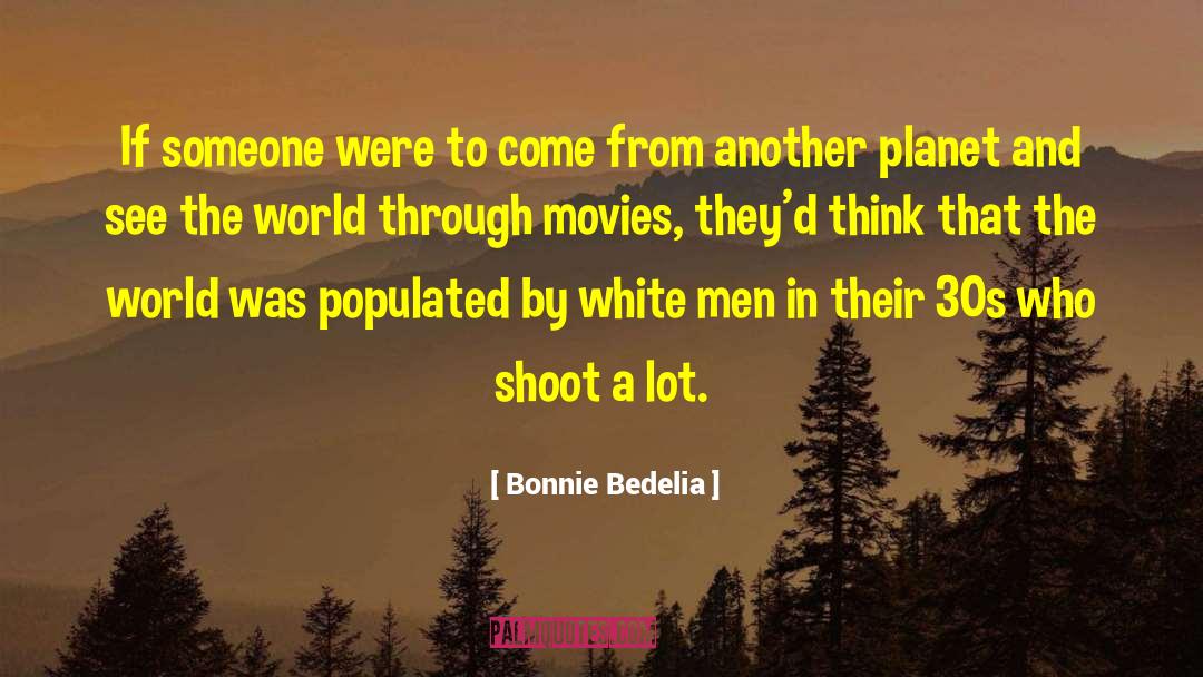 Bonnie Bedelia Quotes: If someone were to come