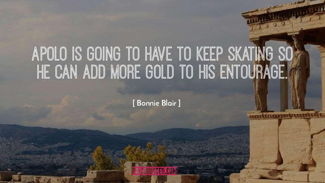 Bonnie Blair Quotes: Apolo is going to have