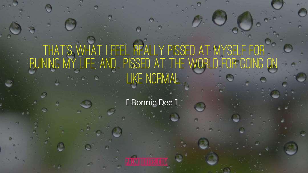 Bonnie Dee Quotes: That's what I feel. Really
