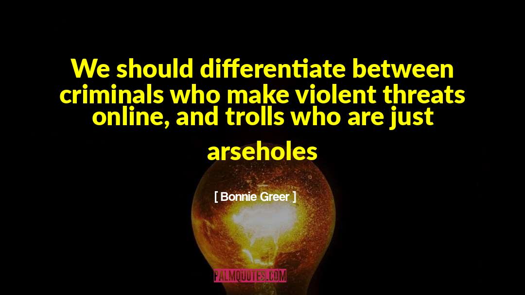 Bonnie Greer Quotes: We should differentiate between criminals