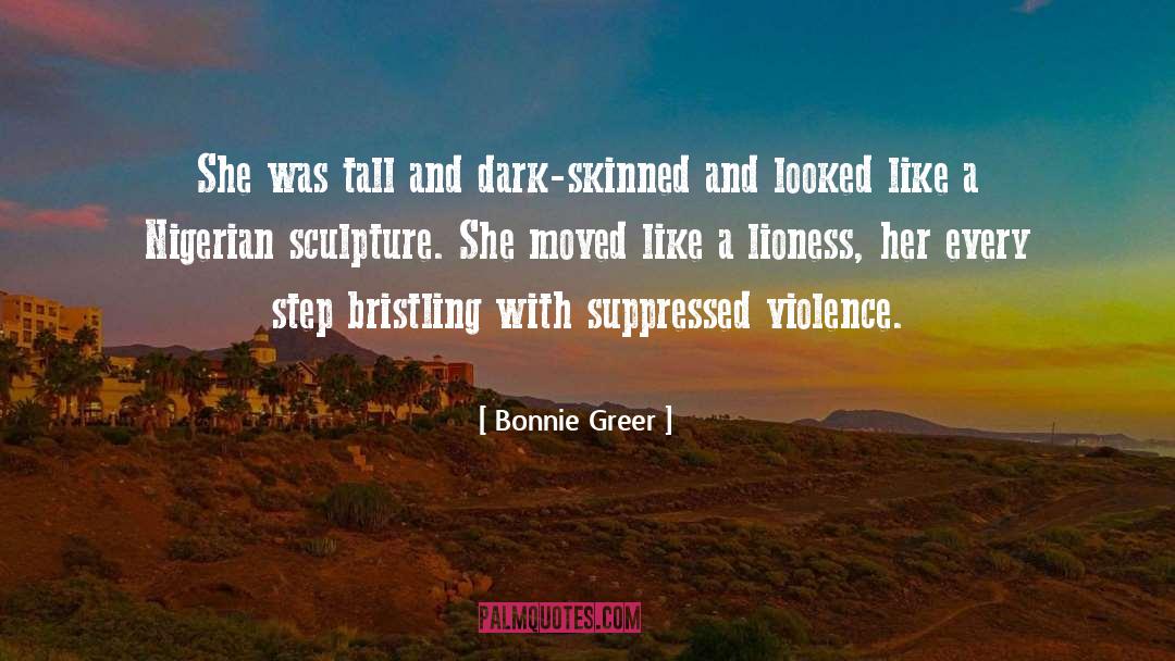 Bonnie Greer Quotes: She was tall and dark-skinned