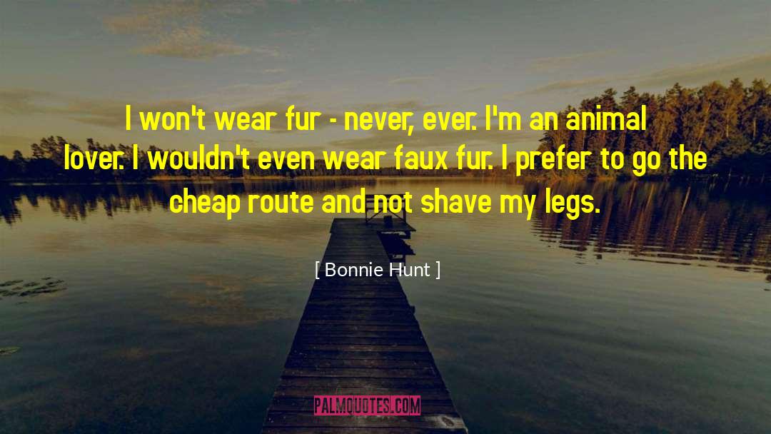 Bonnie Hunt Quotes: I won't wear fur -