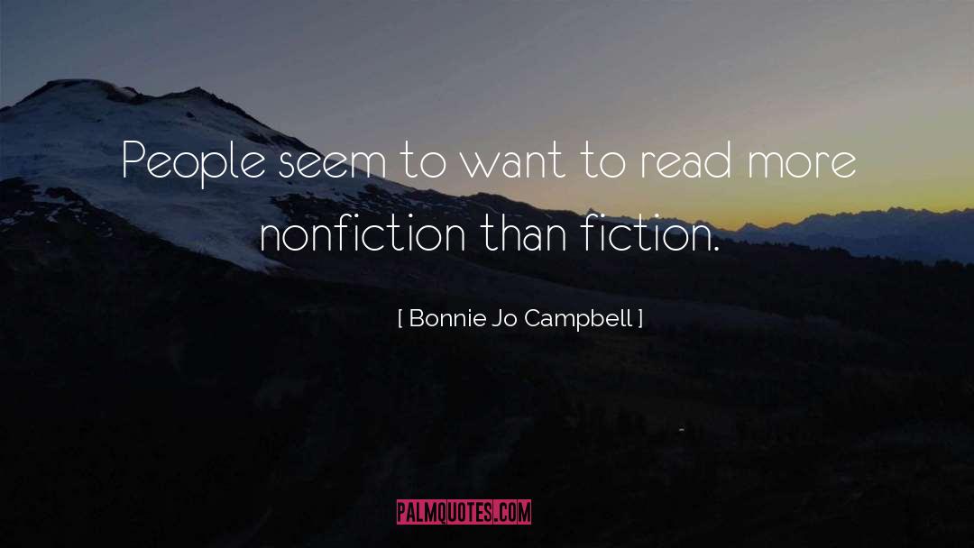 Bonnie Jo Campbell Quotes: People seem to want to