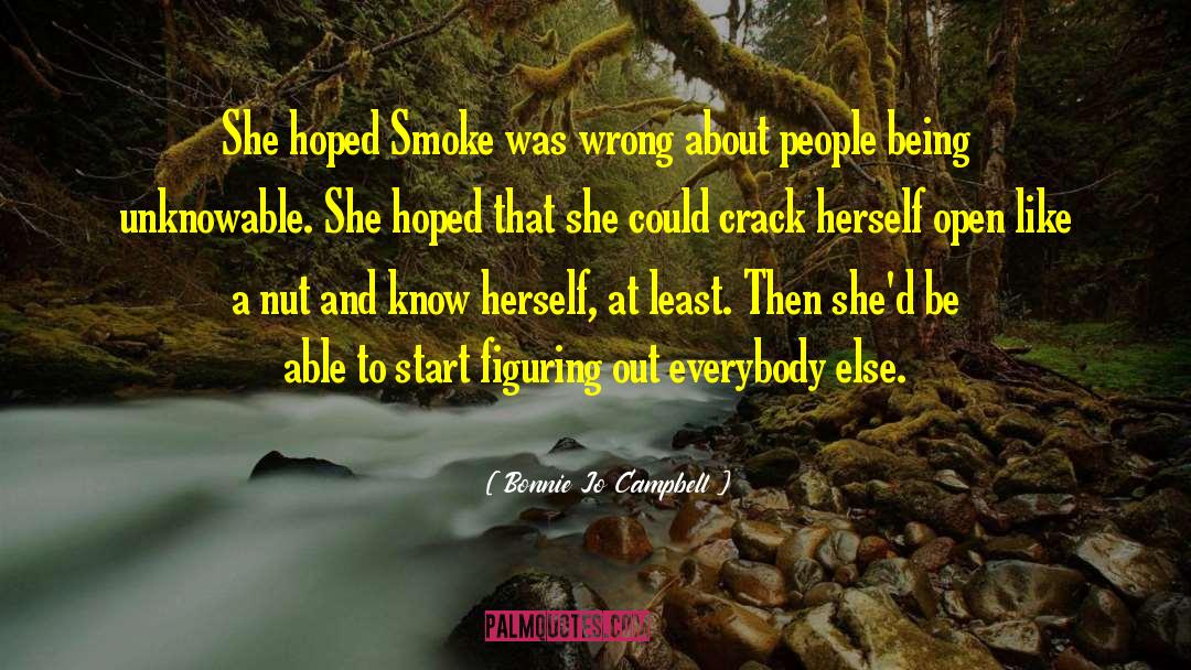 Bonnie Jo Campbell Quotes: She hoped Smoke was wrong