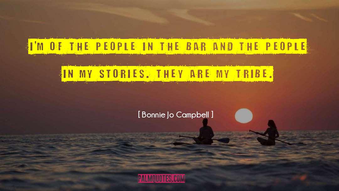 Bonnie Jo Campbell Quotes: I'm of the people in