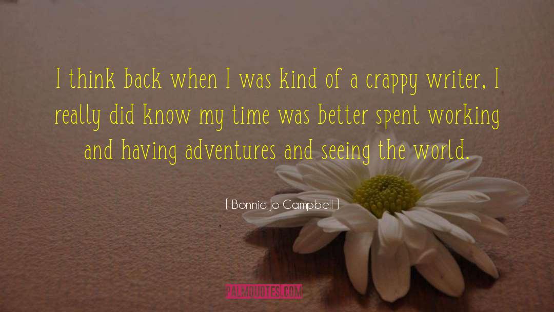 Bonnie Jo Campbell Quotes: I think back when I