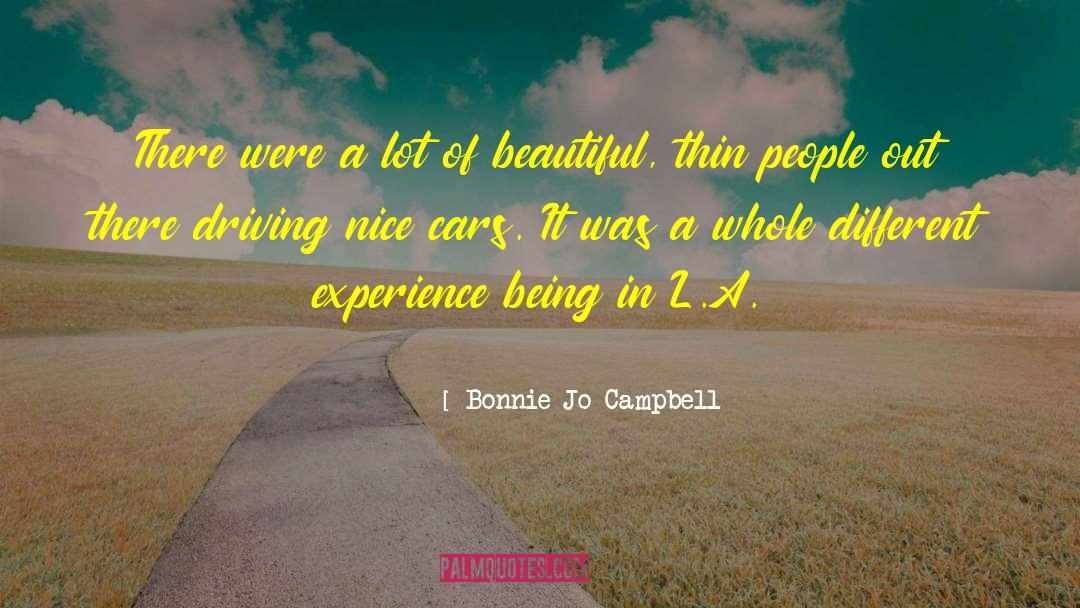 Bonnie Jo Campbell Quotes: There were a lot of