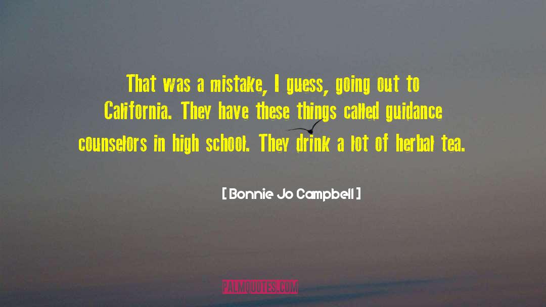 Bonnie Jo Campbell Quotes: That was a mistake, I