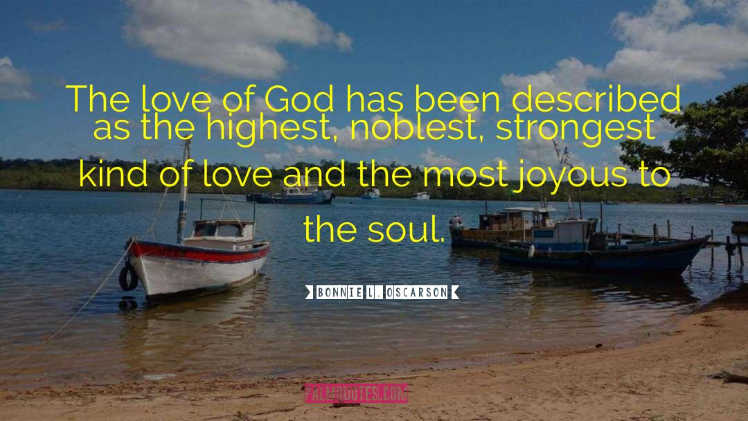 Bonnie L. Oscarson Quotes: The love of God has