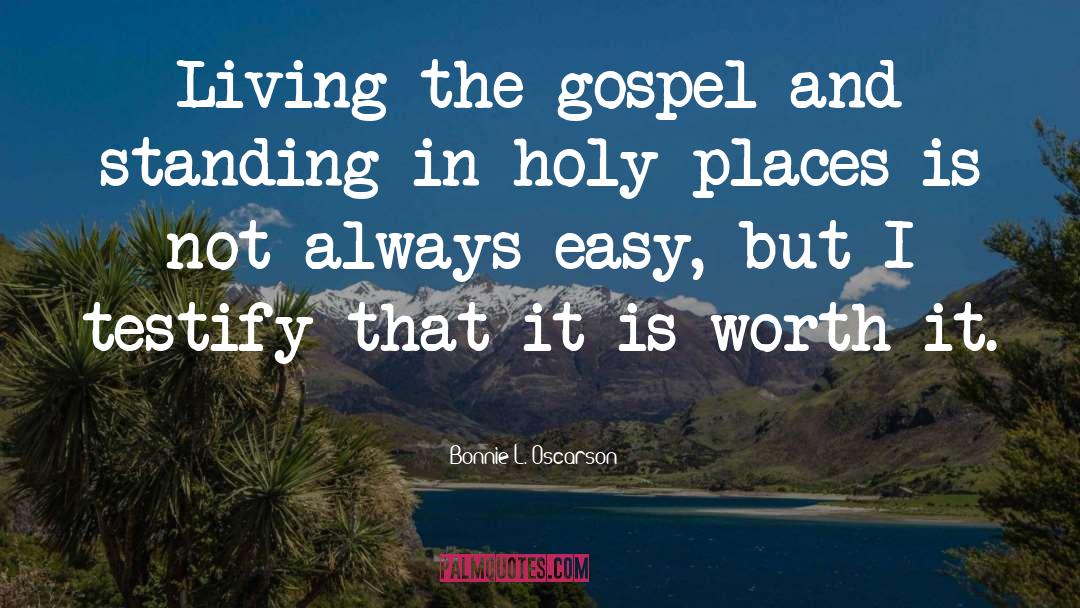 Bonnie L. Oscarson Quotes: Living the gospel and standing