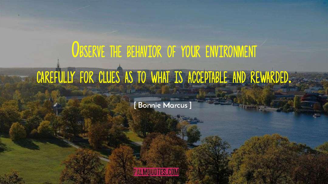 Bonnie Marcus Quotes: Observe the behavior of your