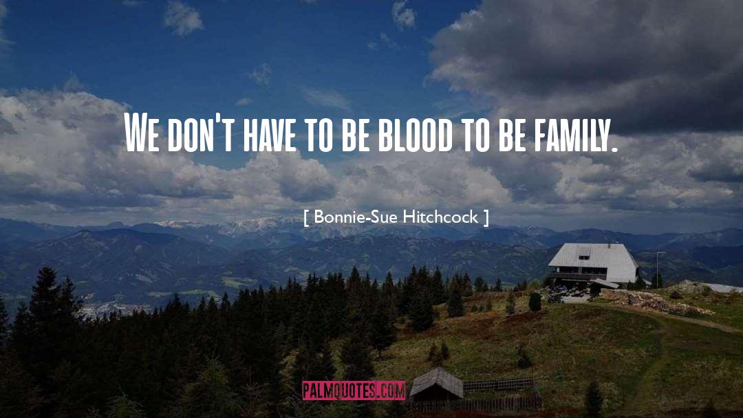 Bonnie-Sue Hitchcock Quotes: We don't have to be