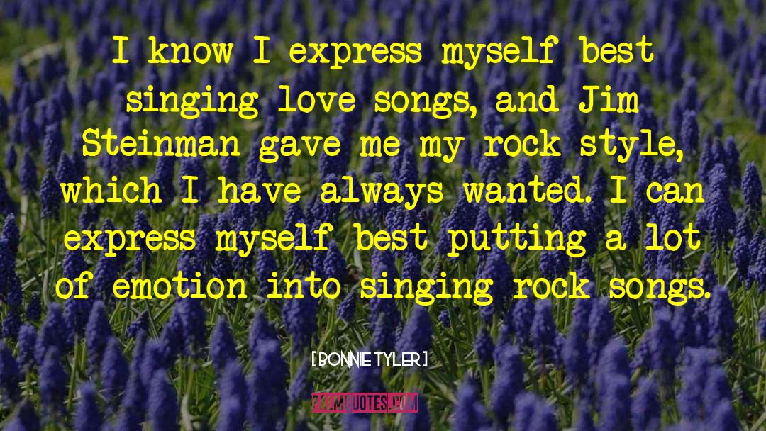 Bonnie Tyler Quotes: I know I express myself