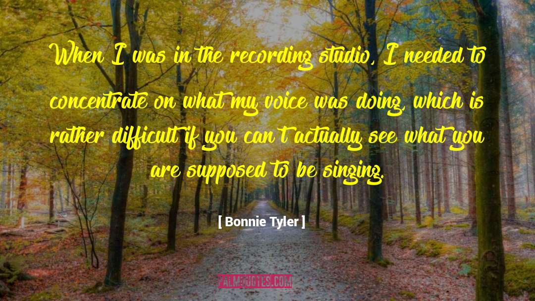 Bonnie Tyler Quotes: When I was in the