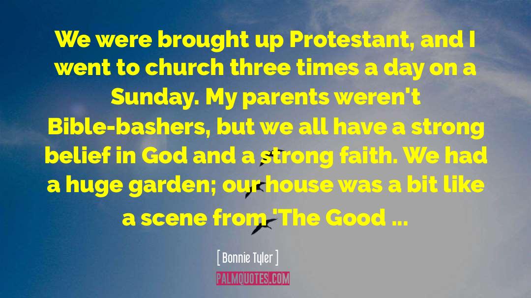 Bonnie Tyler Quotes: We were brought up Protestant,