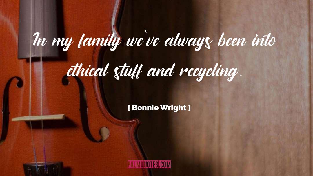 Bonnie Wright Quotes: In my family we've always