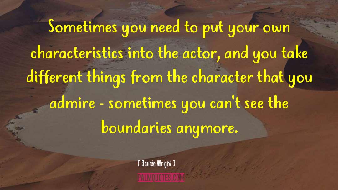 Bonnie Wright Quotes: Sometimes you need to put