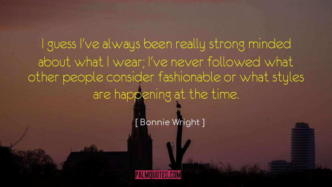 Bonnie Wright Quotes: I guess I've always been