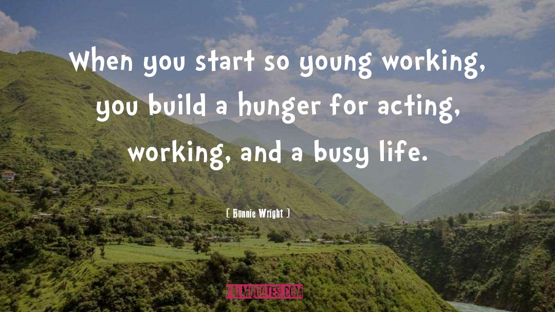 Bonnie Wright Quotes: When you start so young