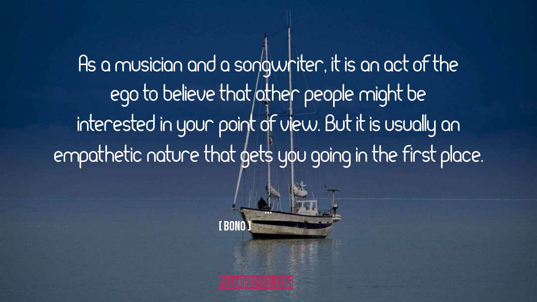 Bono Quotes: As a musician and a
