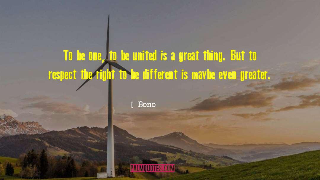 Bono Quotes: To be one, to be