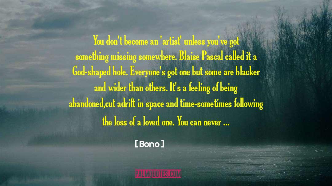 Bono Quotes: You don't become an 'artist'