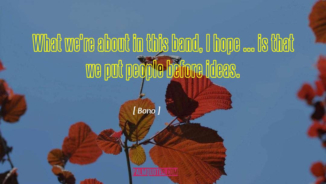 Bono Quotes: What we're about in this