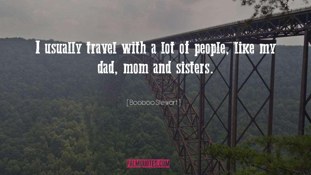 Booboo Stewart Quotes: I usually travel with a