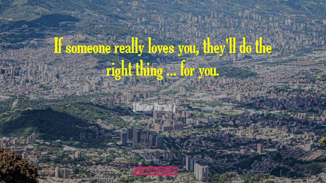 Booboo Stewart Quotes: If someone really loves you,
