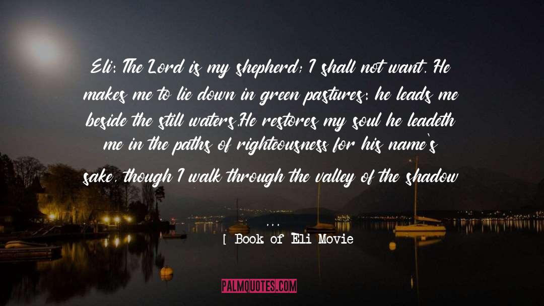 Book Of Eli Movie Quotes: Eli: The Lord is my