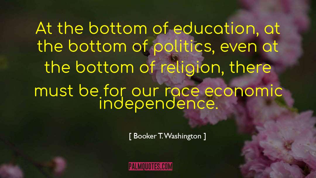 Booker T. Washington Quotes: At the bottom of education,