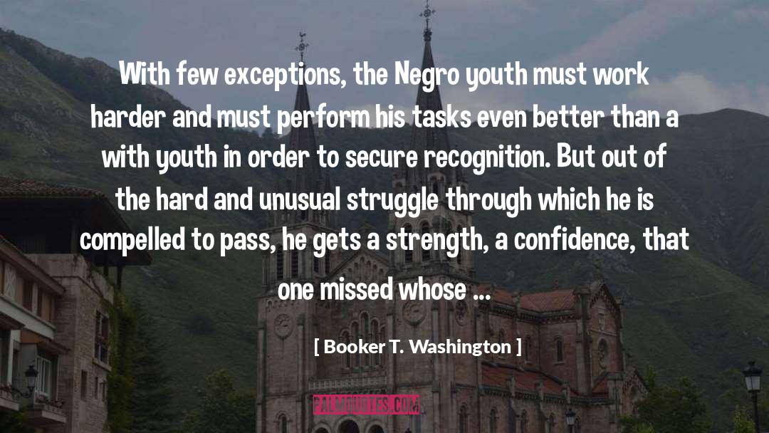Booker T. Washington Quotes: With few exceptions, the Negro