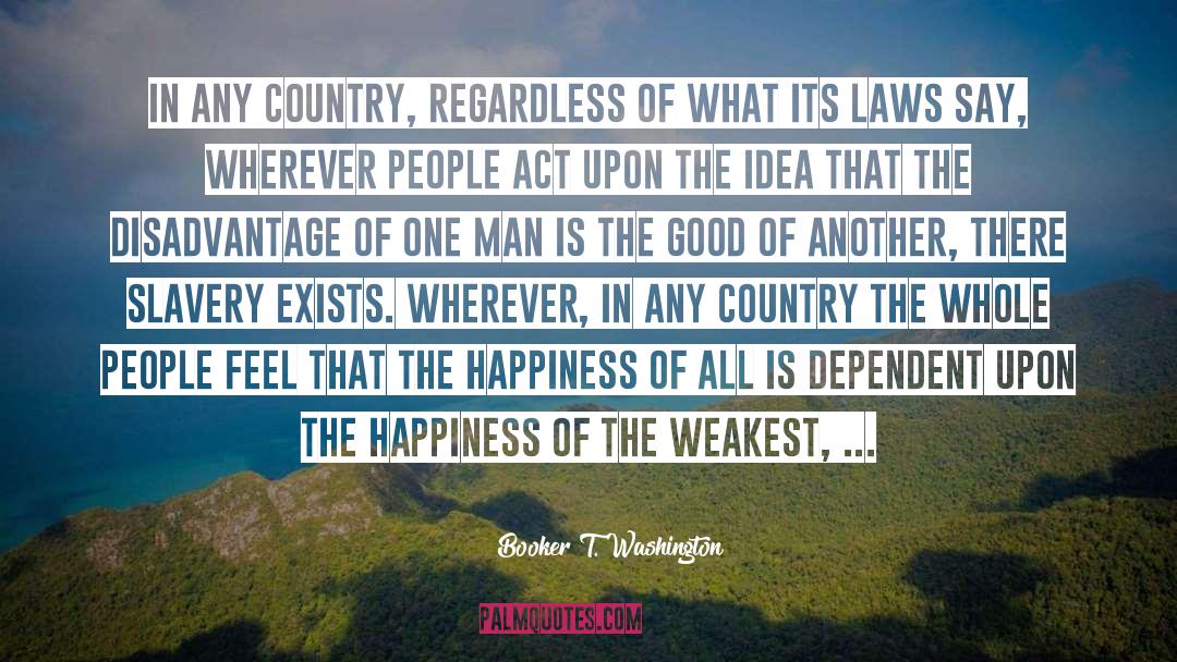 Booker T. Washington Quotes: In any country, regardless of