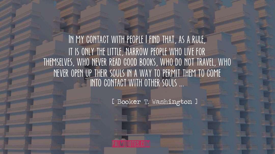 Booker T. Washington Quotes: In my contact with people