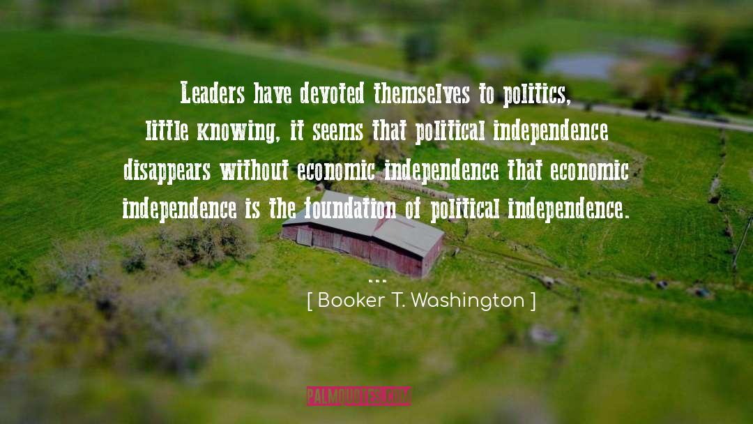 Booker T. Washington Quotes: Leaders have devoted themselves to