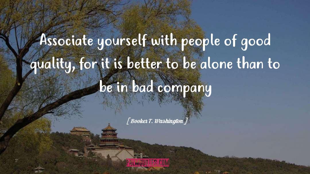 Booker T. Washington Quotes: Associate yourself with people of