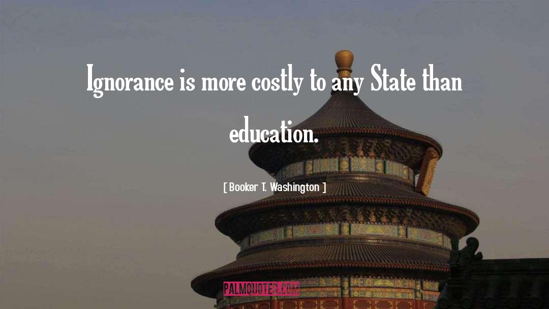 Booker T. Washington Quotes: Ignorance is more costly to