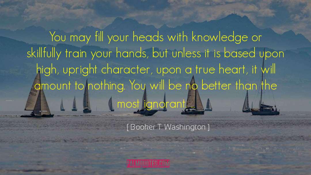 Booker T. Washington Quotes: You may fill your heads