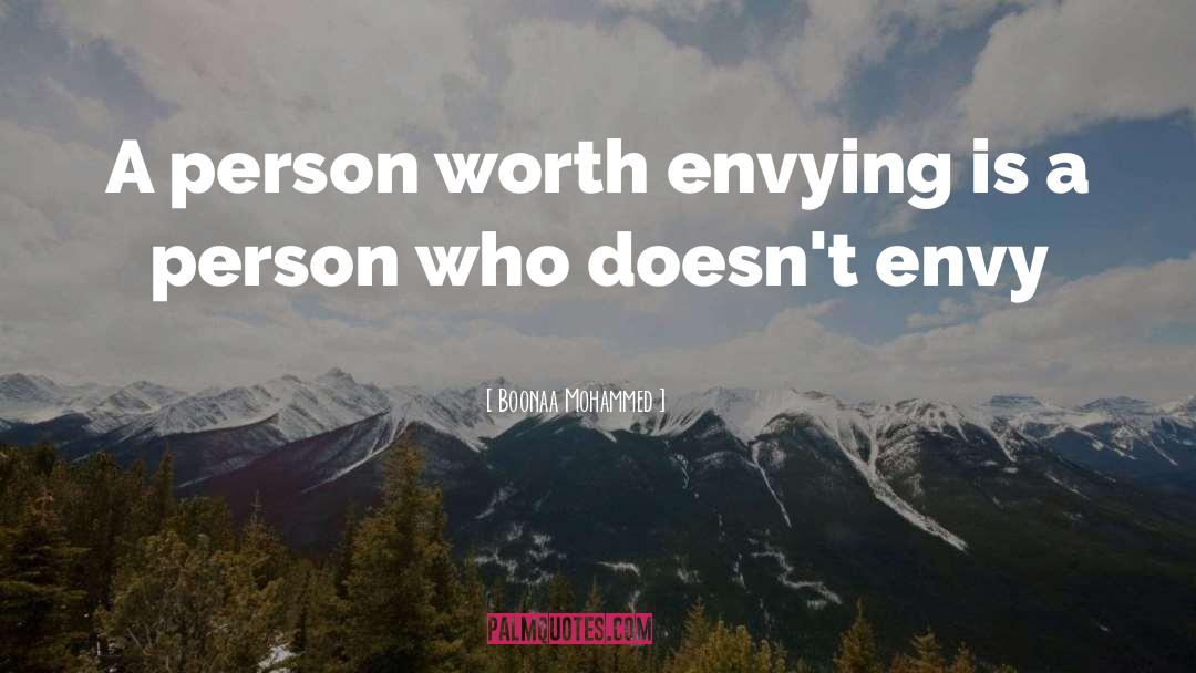 Boonaa Mohammed Quotes: A person worth envying is