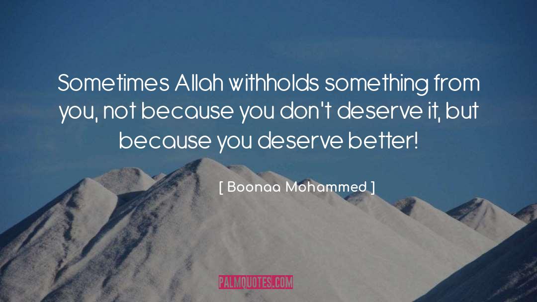Boonaa Mohammed Quotes: Sometimes Allah withholds something from
