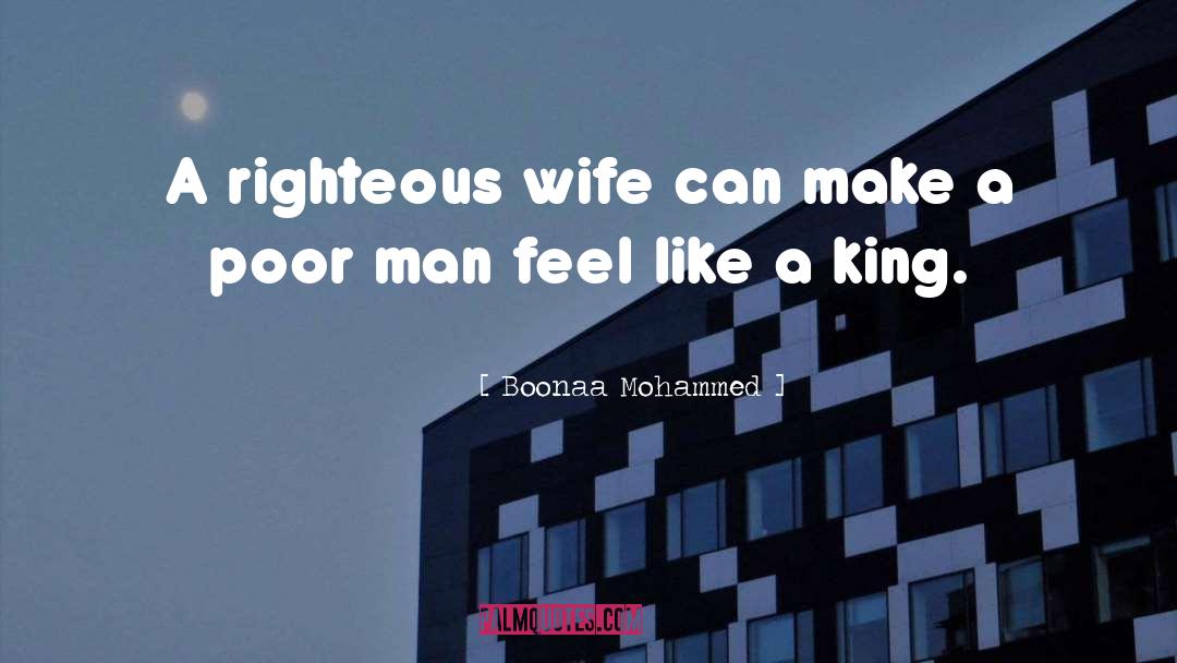 Boonaa Mohammed Quotes: A righteous wife can make