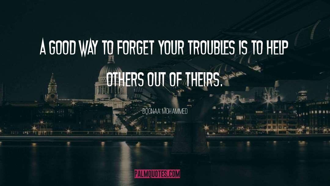 Boonaa Mohammed Quotes: A good way to forget
