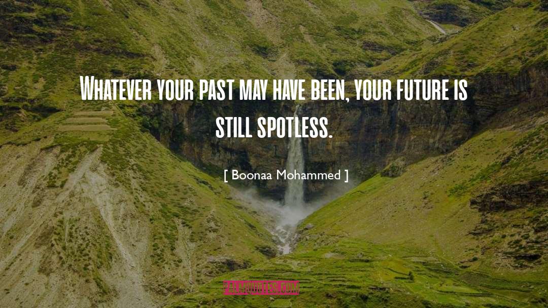 Boonaa Mohammed Quotes: Whatever your past may have