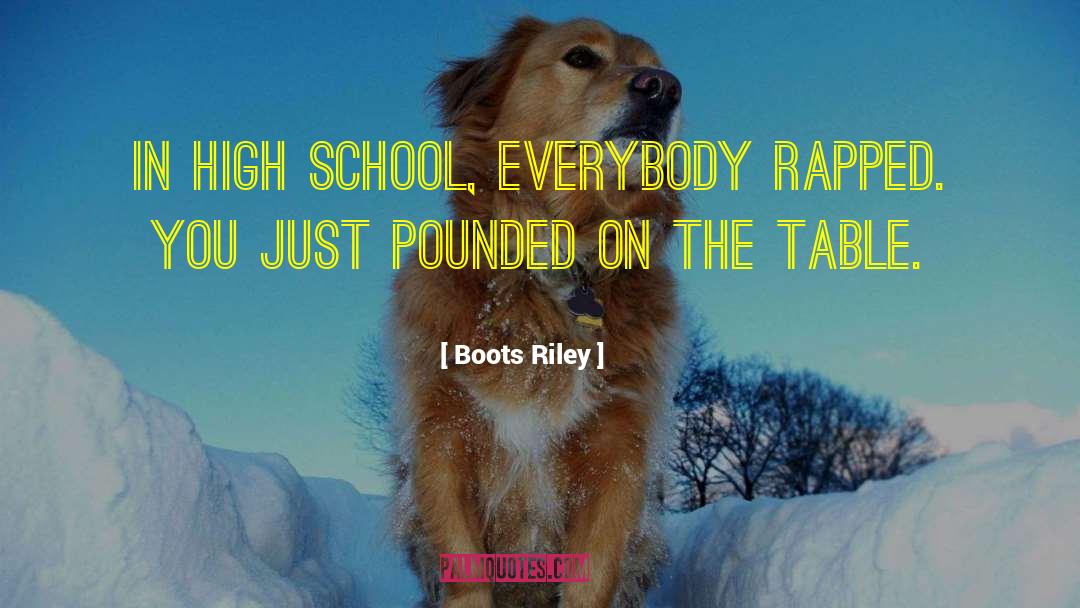 Boots Riley Quotes: In high school, everybody rapped.